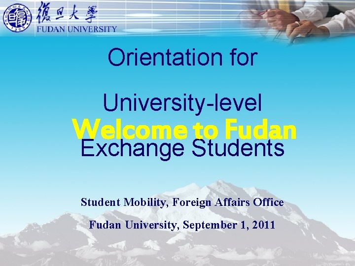Orientation for University-level Welcome to Fudan Exchange Students Student Mobility, Foreign Affairs Office Fudan