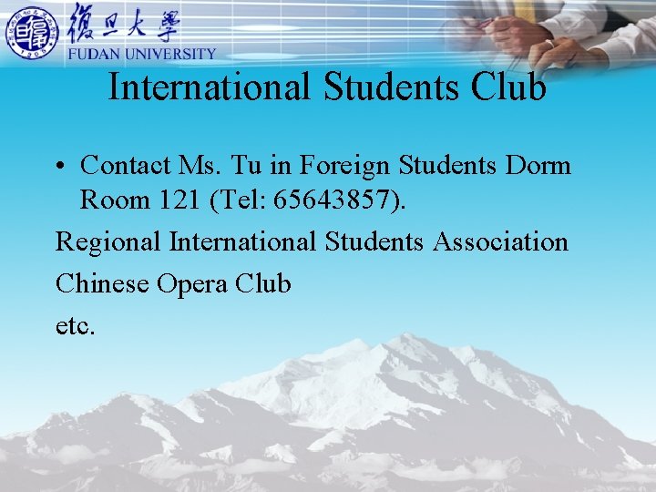 International Students Club • Contact Ms. Tu in Foreign Students Dorm Room 121 (Tel: