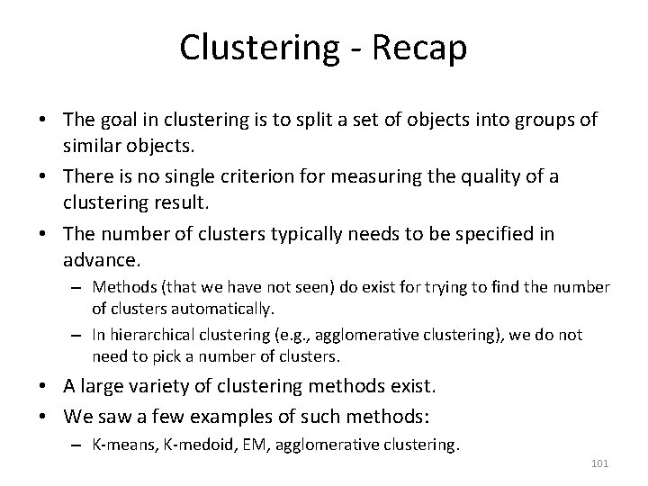 Clustering - Recap • The goal in clustering is to split a set of