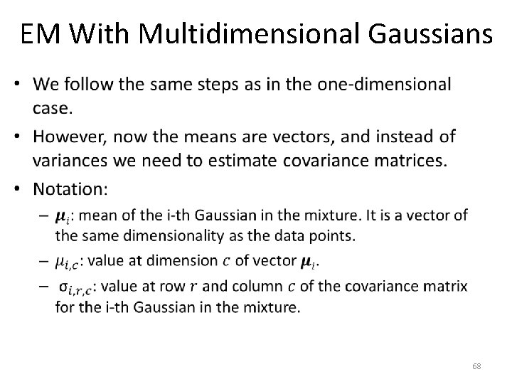 EM With Multidimensional Gaussians • 68 