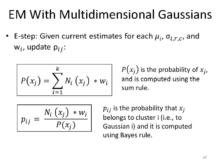 EM With Multidimensional Gaussians • 69 