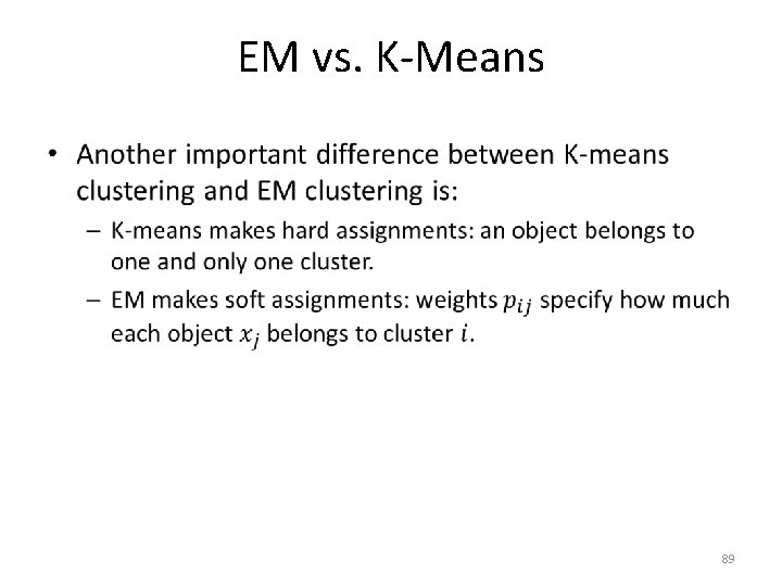 EM vs. K-Means • 89 