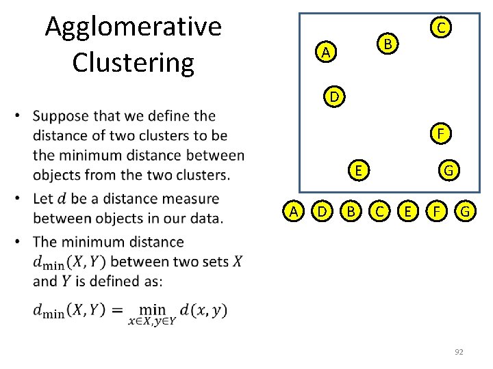 Agglomerative Clustering C B A D • F E A D B G C