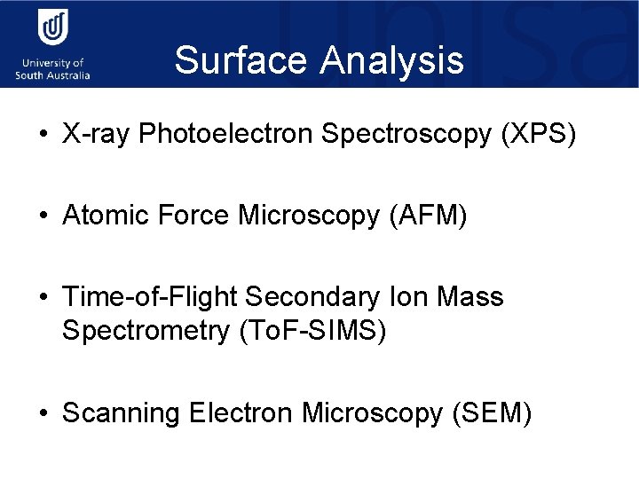 Surface Analysis • X-ray Photoelectron Spectroscopy (XPS) • Atomic Force Microscopy (AFM) • Time-of-Flight