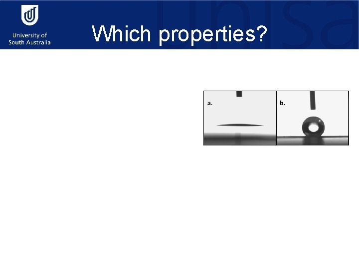 Which properties? • • • Hardness Roughness / friction Wettability Optical / reflectivity Chemical