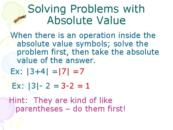 Solving Problems with Absolute Value When there is an operation inside the absolute value