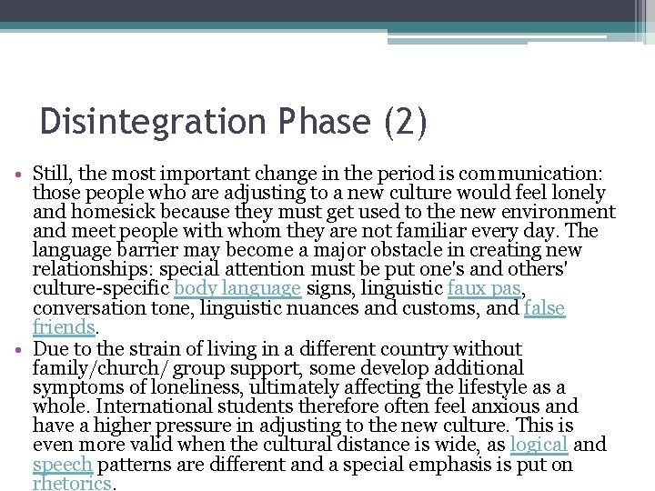 Disintegration Phase (2) • Still, the most important change in the period is communication: