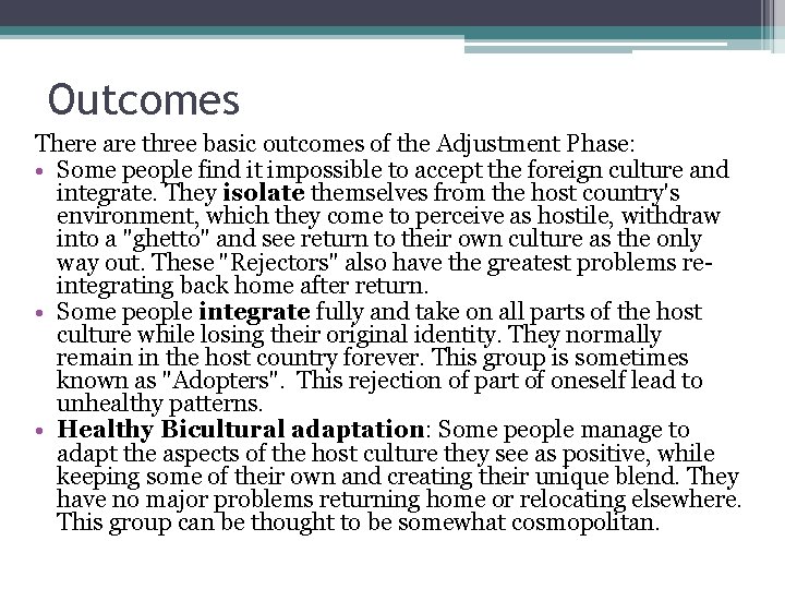 Outcomes There are three basic outcomes of the Adjustment Phase: • Some people find