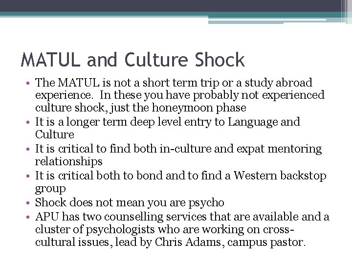MATUL and Culture Shock • The MATUL is not a short term trip or
