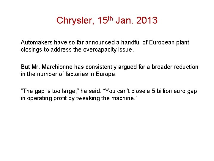 Chrysler, 15 th Jan. 2013 Automakers have so far announced a handful of European