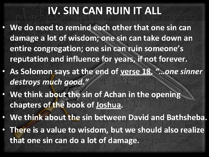 IV. SIN CAN RUIN IT ALL • We do need to remind each other