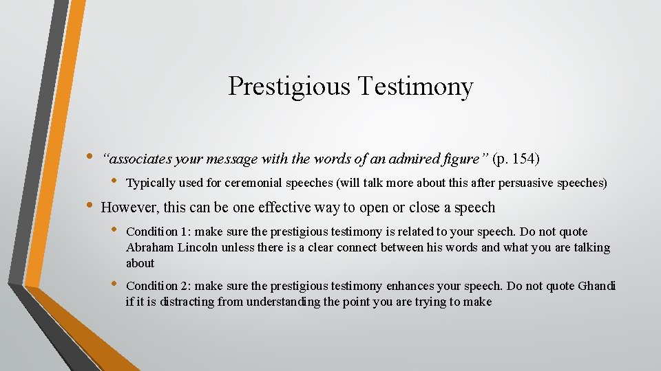 Prestigious Testimony • “associates your message with the words of an admired figure” (p.
