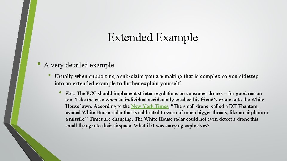 Extended Example • A very detailed example • Usually when supporting a sub-claim you