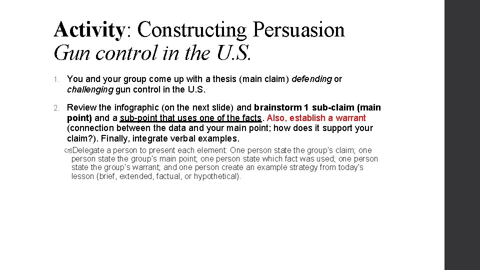 Activity: Constructing Persuasion Gun control in the U. S. 1. You and your group