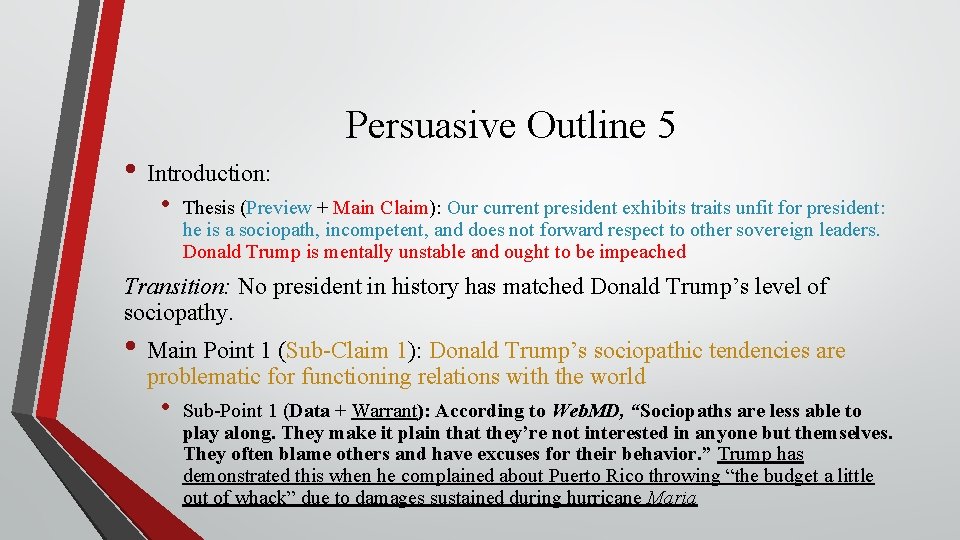 Persuasive Outline 5 • Introduction: • Thesis (Preview + Main Claim): Our current president