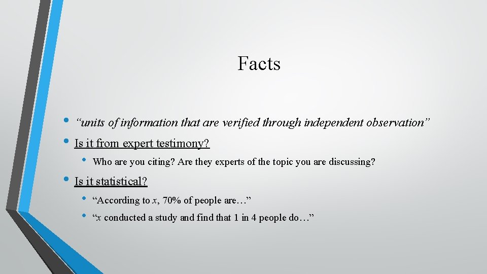 Facts • “units of information that are verified through independent observation” • Is it