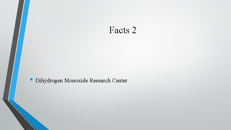 Facts 2 • Dihydrogen Monoxide Research Center 