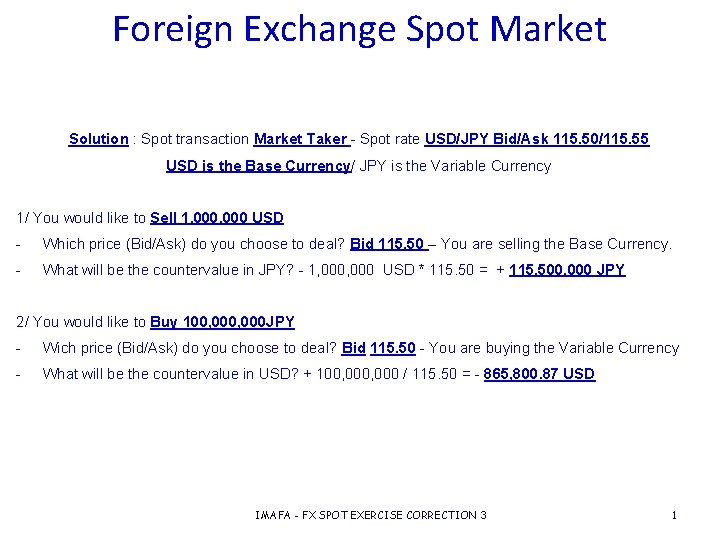 Foreign Exchange Spot Market Solution : Spot transaction Market Taker - Spot rate USD/JPY