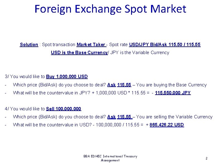 Foreign Exchange Spot Market Solution : Spot transaction Market Taker - Spot rate USD/JPY