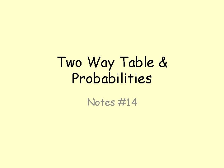 Two Way Table & Probabilities Notes #14 
