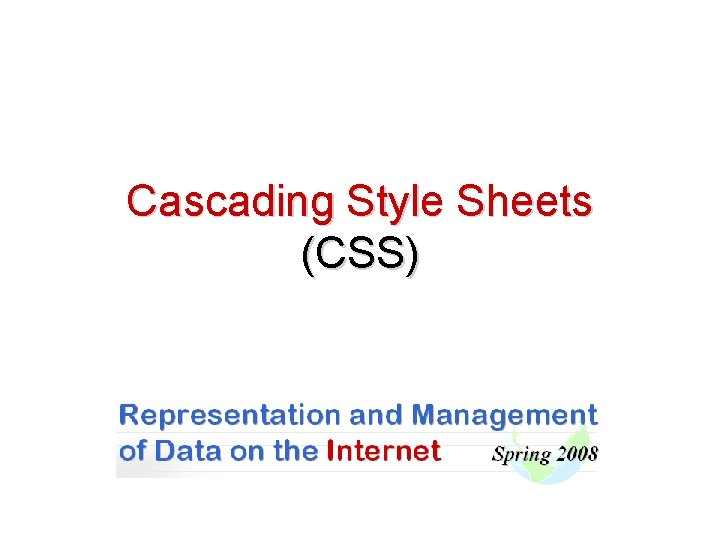 Cascading Style Sheets (CSS) 