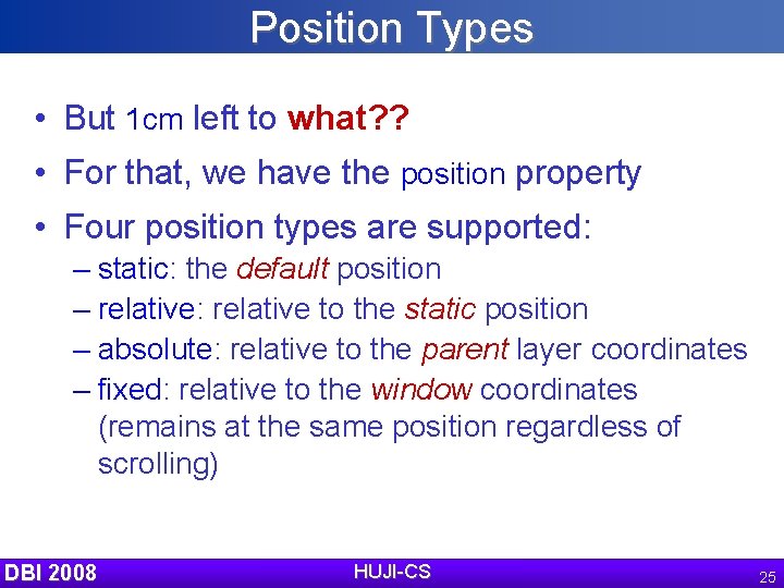 Position Types • But 1 cm left to what? ? • For that, we