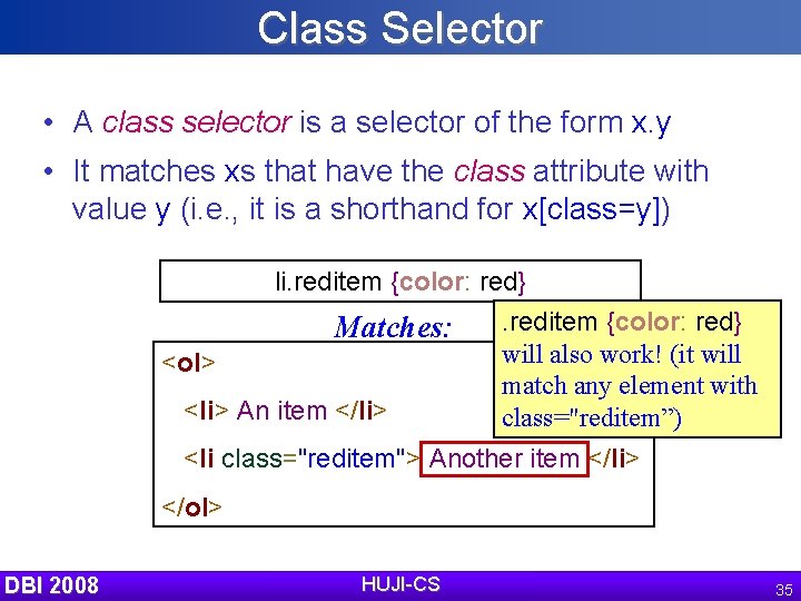 Class Selector • A class selector is a selector of the form x. y
