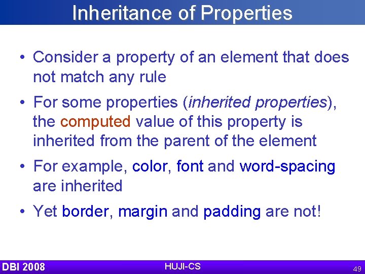 Inheritance of Properties • Consider a property of an element that does not match