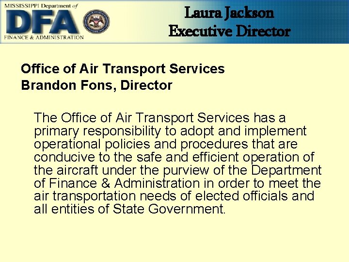 Laura Jackson Executive Director Office of Air Transport Services Brandon Fons, Director The Office
