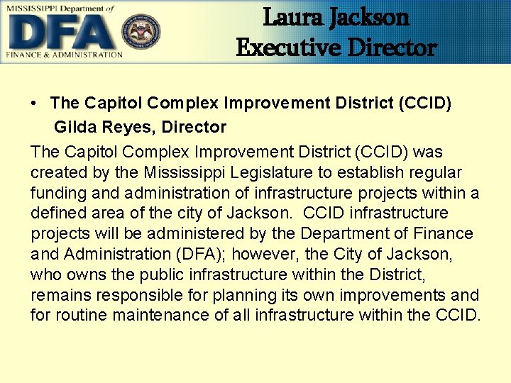 Laura Jackson Executive Director • The Capitol Complex Improvement District (CCID) Gilda Reyes, Director