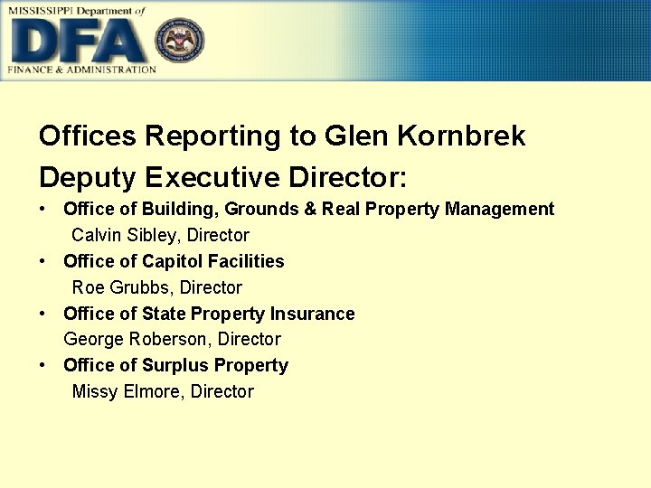 Offices Reporting to Glen Kornbrek Deputy Executive Director: • Office of Building, Grounds &