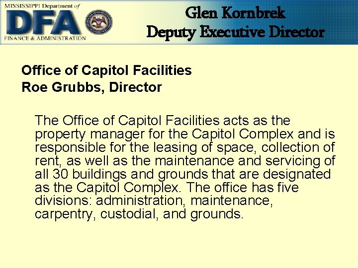 Glen Kornbrek Deputy Executive Director Office of Capitol Facilities Roe Grubbs, Director The Office