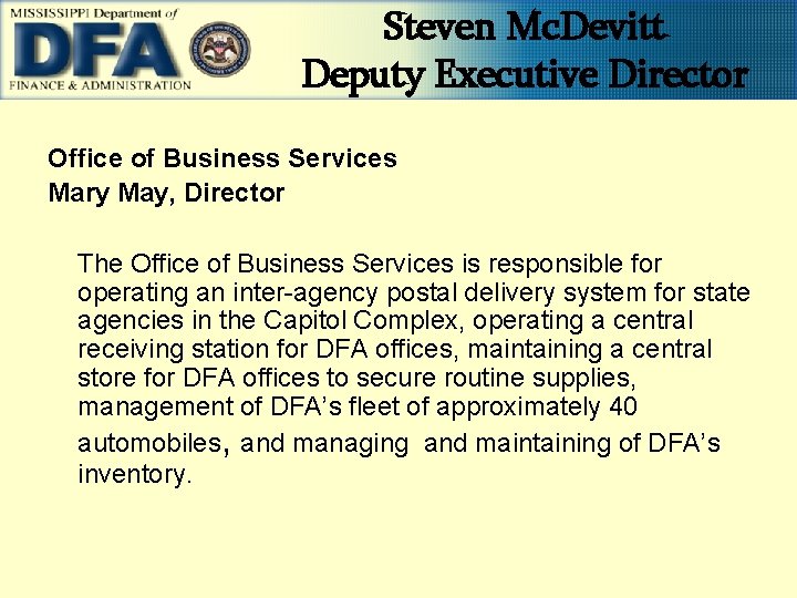 Steven Mc. Devitt Deputy Executive Director Office of Business Services Mary May, Director The