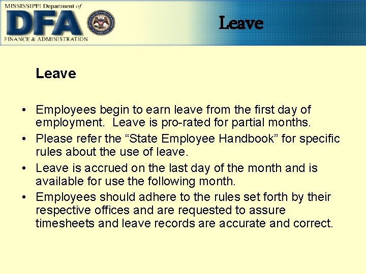 Leave • Employees begin to earn leave from the first day of employment. Leave