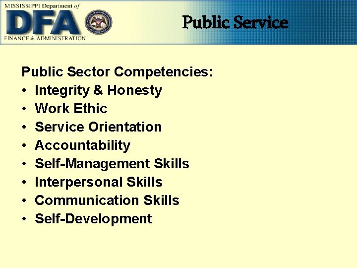 Public Service Public Sector Competencies: • Integrity & Honesty • Work Ethic • Service