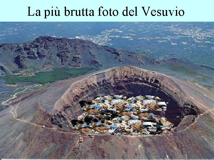 La più brutta foto del Vesuvio 