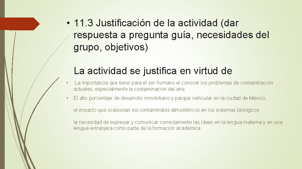  • 11. 3 Justificación de la actividad (dar respuesta a pregunta guía, necesidades