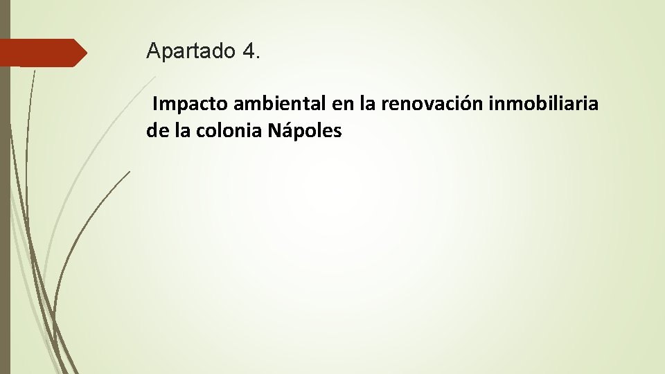 Apartado 4. Impacto ambiental en la renovación inmobiliaria de la colonia Nápoles 