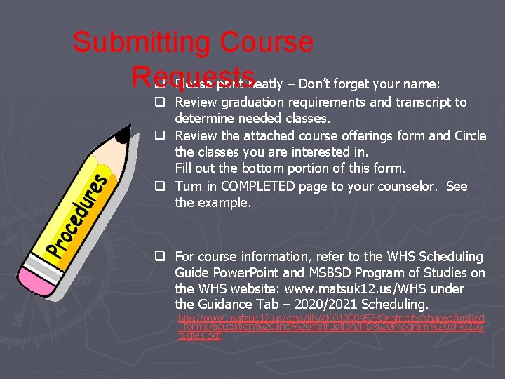 Submitting Course Requests q Please print neatly – Don’t forget your name: q Review