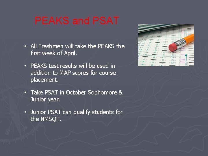 PEAKS and PSAT • All Freshmen will take the PEAKS the first week of