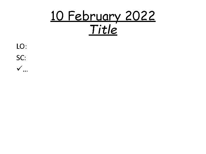 10 February 2022 Title LO: SC: ü… 