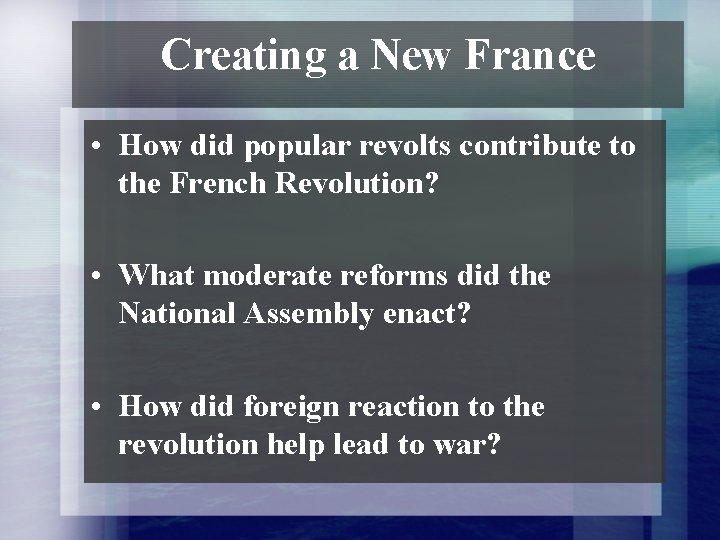 Creating a New France • How did popular revolts contribute to the French Revolution?