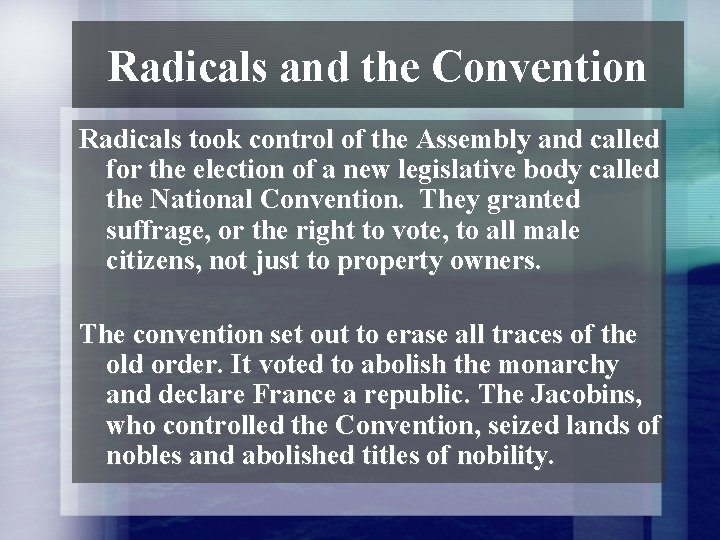 Radicals and the Convention Radicals took control of the Assembly and called for the