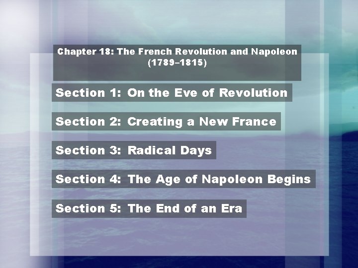 Chapter 18: The French Revolution and Napoleon (1789– 1815) Section 1: On the Eve