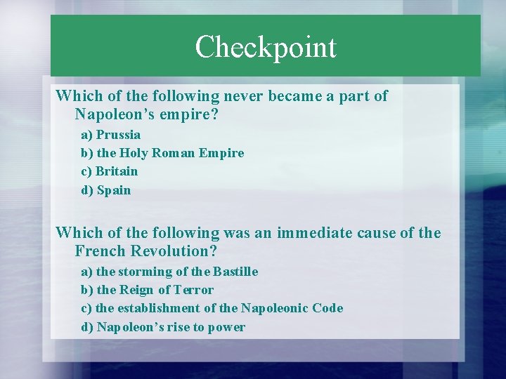 Checkpoint Which of the following never became a part of Napoleon’s empire? a) Prussia