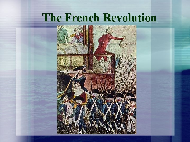 The French Revolution 