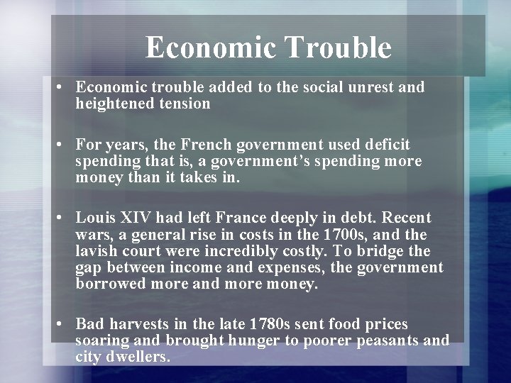 Economic Trouble • Economic trouble added to the social unrest and heightened tension •