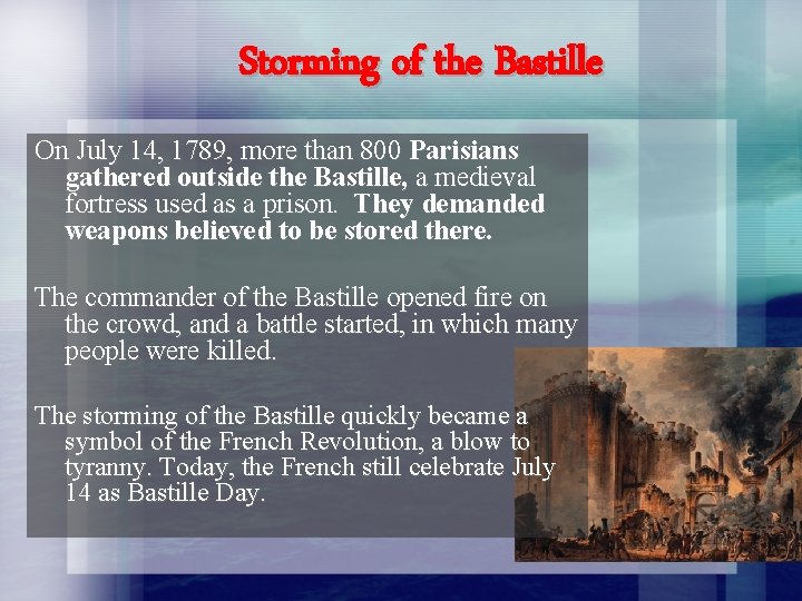 Storming of the Bastille On July 14, 1789, more than 800 Parisians gathered outside