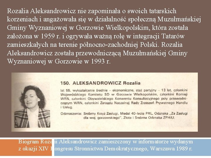 Rozalia Aleksandrowicz nie zapominała o swoich tatarskich korzeniach i angażowała się w działalność społeczną