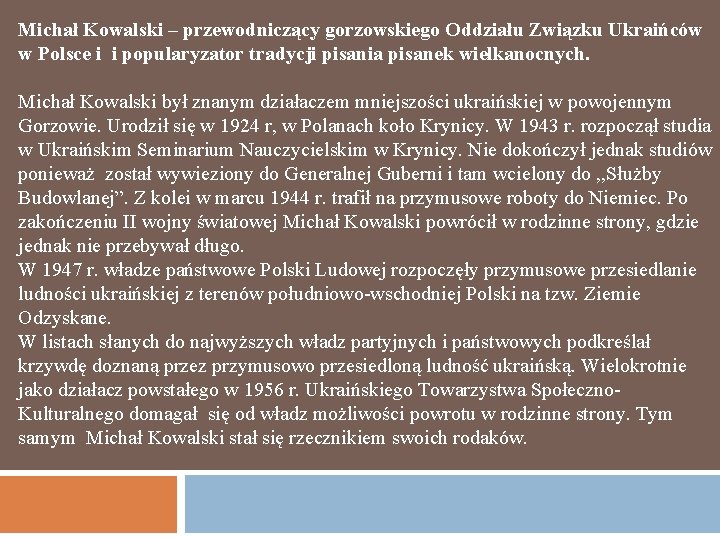 Michał Kowalski – przewodniczący gorzowskiego Oddziału Związku Ukraińców w Polsce i i popularyzator tradycji
